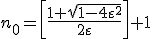 n_0=\left[\frac{1+\sqrt{1-4\varepsilon ^2}}{2\varepsilon}\right]+1